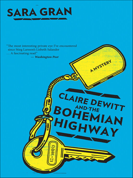 Title details for Claire Dewitt and the Bohemian Highway by Sara Gran - Wait list